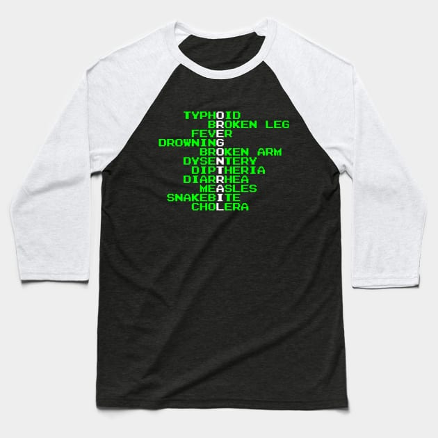 Oregon Trail - Ways to Die in the West Baseball T-Shirt by everyplatewebreak